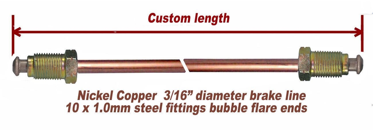 3/16 Ni-Copper brake line Custom length, Stainless10mmx1.0 fittings-Bubble Flare